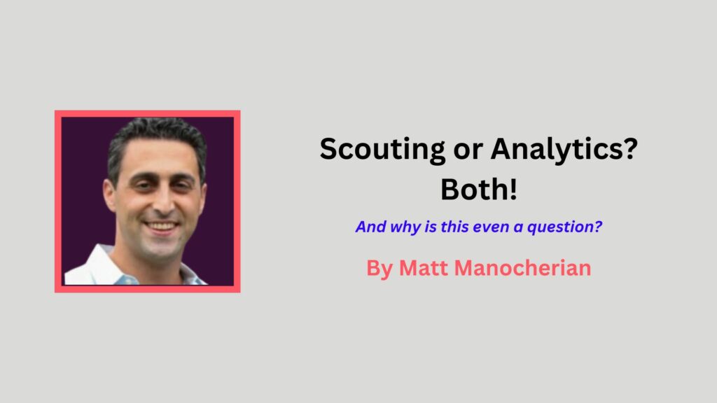 Scouting or Analytics? Both! (And Why Is This Even A Question?)